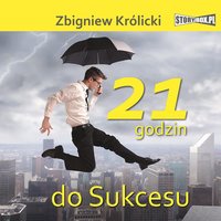 21 godzin do sukcesu - Zbigniew Królicki - audiobook