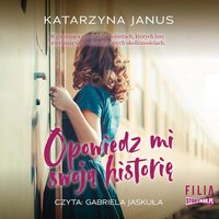 Opowiedz mi swoją historię - Katarzyna Janus - audiobook