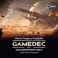 Gamedec. Część 4. Czas silnych istot. Tom 2 - Marcin Sergiusz Przybyłek - audiobook
