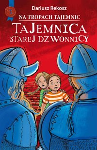 Na tropach tajemnic. Tom 1. Tajemnica starej dzwonnicy - Dariusz Rekosz - ebook