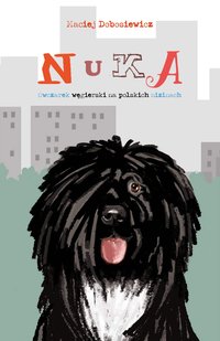 Nuka. Owczarek węgierski na polskich nizinach - Maciej Dobosiewicz - ebook