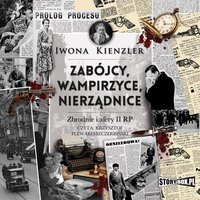 Zabójcy, wampirzyce, nierządnice. Zbrodnie i afery II RP - Iwona Kienzler - audiobook