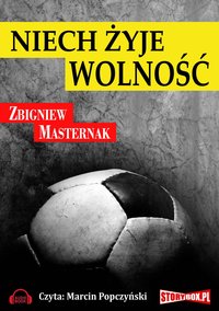 Niech żyje wolność - Zbigniew Masternak - audiobook