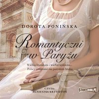Romantyczni w Paryżu - Dorota Ponińska - audiobook