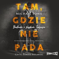 Tam, gdzie nie pada - Michael Sowa - audiobook