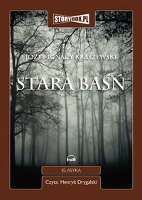 Stara baśń - Józef Ignacy Kraszewski - audiobook