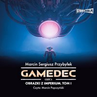 Gamedec. Część 5. Obrazki z Imperium. Tom I - Marcin Sergiusz Przybyłek - audiobook