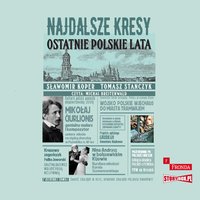 Najdalsze Kresy. Ostatnie polskie lata - Sławomir Koper - audiobook