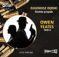 Owen Yeates tom 8. Ostatnia przygoda - Eugeniusz Dębski - audiobook
