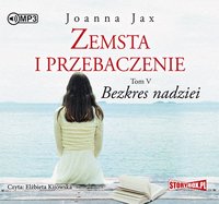 Zemsta i przebaczenie. Tom 5. Bezkres nadziei - Joanna Jax - audiobook