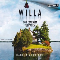 Willa Pod Czarnym Tulipanem - Danuta Korolewicz - audiobook