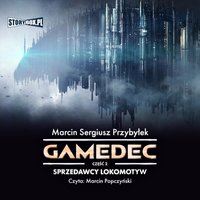 Gamedec. Część 2. Sprzedawcy lokomotyw - Marcin Sergiusz Przybyłek - audiobook