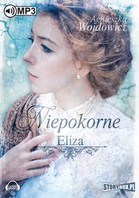 Niepokorne. Eliza - Agnieszka Wojdowicz - audiobook