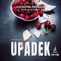 Dwa bieguny. Tom 3. Upadek - Katarzyna Żwirełło - audiobook