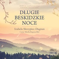 Długie beskidzkie noce - Izabela Skrzypiec-Dagnan - audiobook