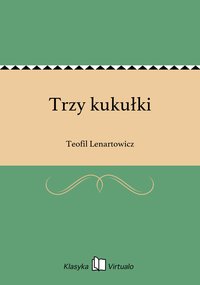 Trzy kukułki - Teofil Lenartowicz - ebook