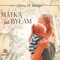 Matką już byłam - Anna M. Brengos - audiobook