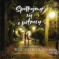 Spotkajmy się o północy - Aleksandra Rochowiak - audiobook