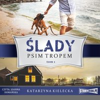 Ślady. Tom 1. Psim tropem - Katarzyna Kielecka - audiobook