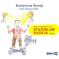 Żaby w śmietanie czyli Stanisław Bareja i bliscy - Katarzyna Bareja - audiobook