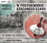 W poszukiwaniu straconego czasu. Tom 1. W stronę Swanna - Marcel Proust - audiobook