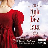 Rok bez lata - Weronika Wierzchowska - audiobook