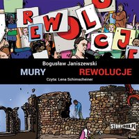 Mury. Rewolucje - Bogusław Janiszewski - audiobook