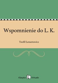 Wspomnienie do L. K. - Teofil Lenartowicz - ebook
