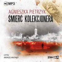 Śmierć kolekcjonera - Agnieszka Pietrzyk - audiobook