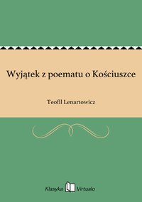 Wyjątek z poematu o Kościuszce - Teofil Lenartowicz - ebook
