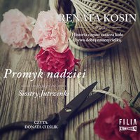 Siostry Jutrzenki. Tom 5. Promyk nadziei - Renata Kosin - audiobook