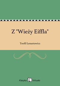 Z "Wieży Eiffla" - Teofil Lenartowicz - ebook