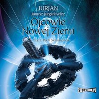 Ojcowie nowej Ziemi - Janusz Jurgielewicz (Jurjan) - audiobook
