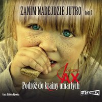 Zanim nadejdzie jutro. Tom 1. Podróż do krainy umarłych - Joanna Jax - audiobook