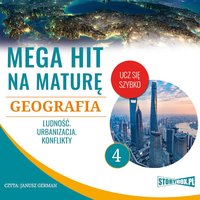 Mega hit na maturę. Geografia 4. Ludność. Urbanizacja. Konflikty - Opracowanie zbiorowe - audiobook
