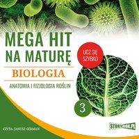 Mega hit na maturę. Biologia 3. Anatomia i fizjologia roślin - Opracowanie zbiorowe - audiobook