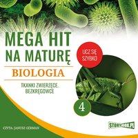 Mega hit na maturę. Biologia 4. Tkanki zwierzęce. Bezkręgowce - Opracowanie zbiorowe - audiobook