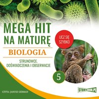Mega hit na maturę. Biologia 5. Strunowce. Doświadczenia i obserwacje - Opracowanie zbiorowe - audiobook