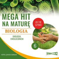 Mega hit na maturę. Biologia 6. Ekologia. Ewolucjonizm - Opracowanie zbiorowe - audiobook