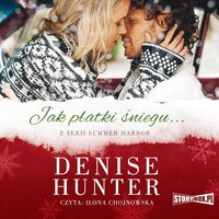 Summer Harbor. Tom 1. Jak płatki śniegu - Denise Hunter - audiobook
