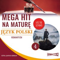 Mega hit na maturę. Język polski 4. Romantyzm - Opracowanie zbiorowe - audiobook