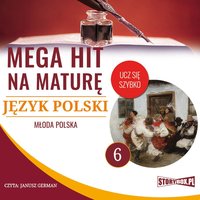 Mega hit na maturę. Język polski 6. Młoda Polska - Opracowanie zbiorowe - audiobook