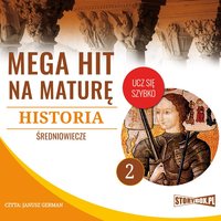 Mega hit na maturę. Historia 2. Średniowiecze - Opracowanie zbiorowe - audiobook