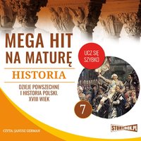 Mega hit na maturę. Historia 7. Dzieje powszechne i historia Polski. XVIII wiek - Opracowanie zbiorowe - audiobook