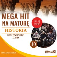 Mega hit na maturę. Historia 10. Dzieje powszechne. XX wiek - Opracowanie zbiorowe - audiobook