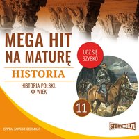 Mega hit na maturę. Historia 11. Historia Polski. XX wiek - Opracowanie zbiorowe - audiobook