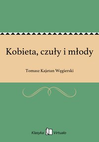 Kobieta, czuły i młody - Tomasz Kajetan Węgierski - ebook