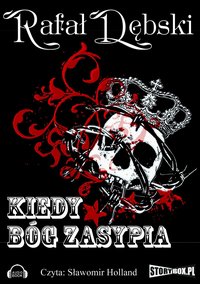 Kiedy Bóg zasypia - Rafał Dębski - audiobook