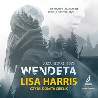 Akta Nikki Boyd. Tom 1. Wendeta - Lisa Harris - audiobook