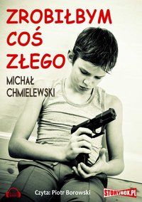 Zrobiłbym coś złego - Michał Chmielewski - audiobook